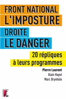 Couverture du produit · Front National, l'imposture / Droite, le danger : 20 répliques à leurs programmes