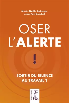 Couverture du produit · Oser l'alerte : Sortir du silence au travail ?