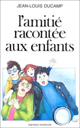 Couverture du produit · L'Amitié racontée aux enfants