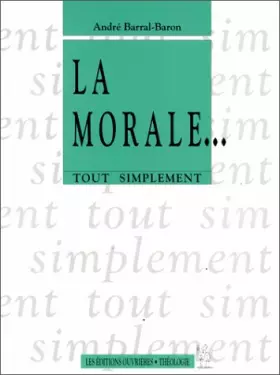 Couverture du produit · Tout simplement : La morale