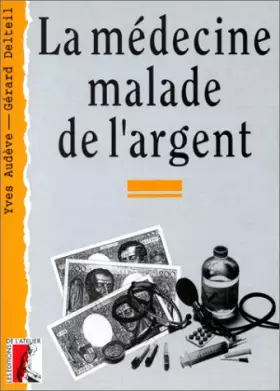 Couverture du produit · La médecine malade de l'argent