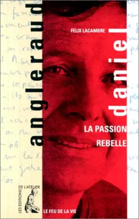 Couverture du produit · Daniel Angleraud. La Passion rebelle