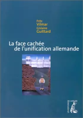 Couverture du produit · La face cachée de l'unification allemande