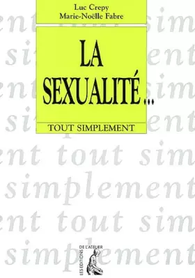 Couverture du produit · La Sexualité... Tout simplement