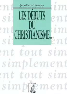 Couverture du produit · Les débuts du christianisme...