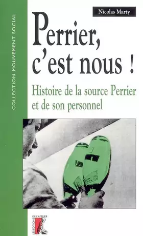 Couverture du produit · Perrier, c'est nous ! : Histoire de la source Perrier et de son personnel