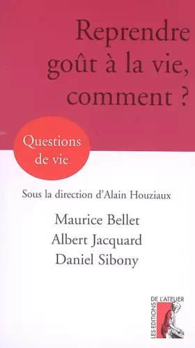Couverture du produit · Reprendre goût à la vie, comment ?