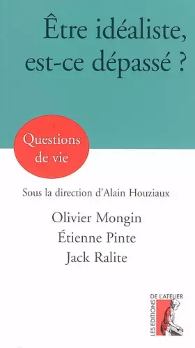 Couverture du produit · Etre idéaliste, est-ce dépassé ?
