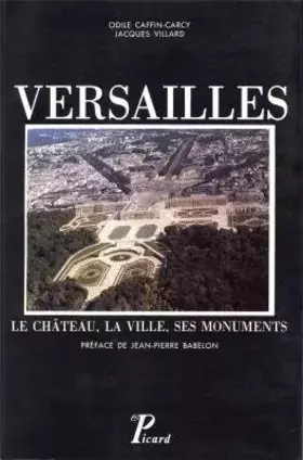 Couverture du produit · Versailles: Le château, la ville, ses monuments