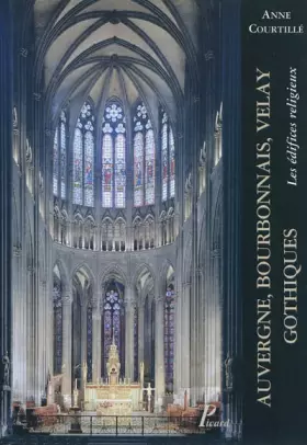 Couverture du produit · Auvergne, Bourbonnais, Velay gothiques.: Les édifices religieux