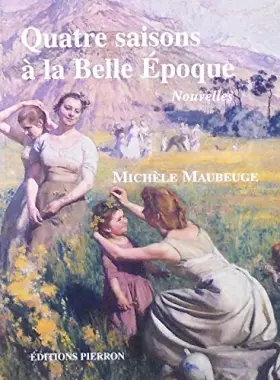 Couverture du produit · Quatre saisons à la Belle Epoque
