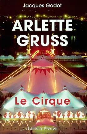 Couverture du produit · Arlette Gruss : Le cirque