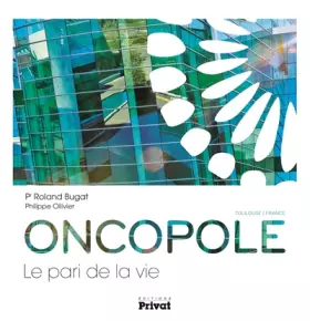 Couverture du produit · Oncopole : Le pari de la vie