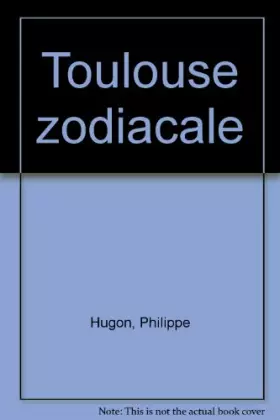 Couverture du produit · Toulouse zodiacale