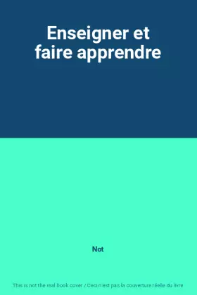 Couverture du produit · Enseigner et faire apprendre