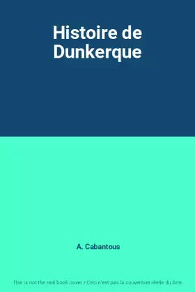 Couverture du produit · Histoire de Dunkerque