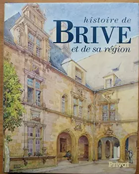 Couverture du produit · Histoire de Brive et de sa région