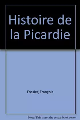 Couverture du produit · Histoire de la Picardie