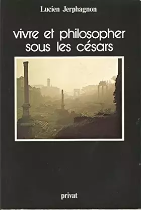 Couverture du produit · Vivre et philosopher sous les Césars