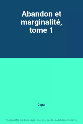 Couverture du produit · Abandon et marginalité, tome 1