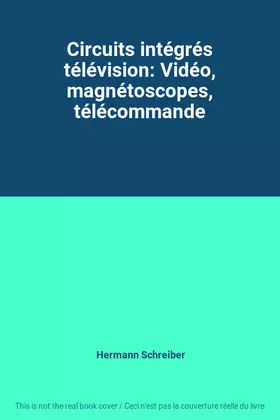 Couverture du produit · Circuits intégrés télévision: Vidéo, magnétoscopes, télécommande
