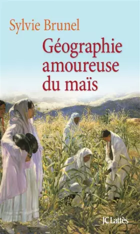 Couverture du produit · Géographie amoureuse du maïs