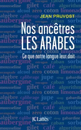Couverture du produit · Nos ancêtres les Arabes