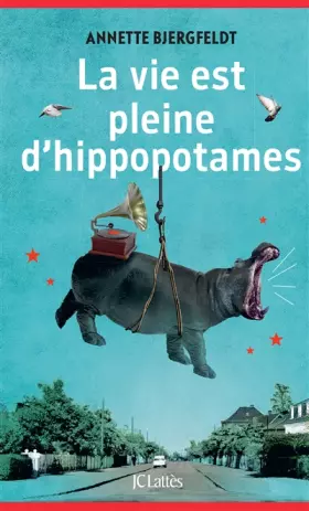 Couverture du produit · La vie est pleine d'hippopotames