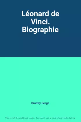 Couverture du produit · Léonard de Vinci. Biographie