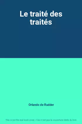 Couverture du produit · Le traité des traités