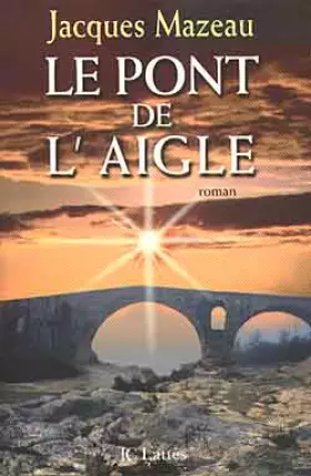 Couverture du produit · Le pont de l'Aigle