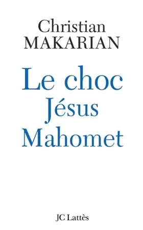 Couverture du produit · Le choc Jesus - Mahomet