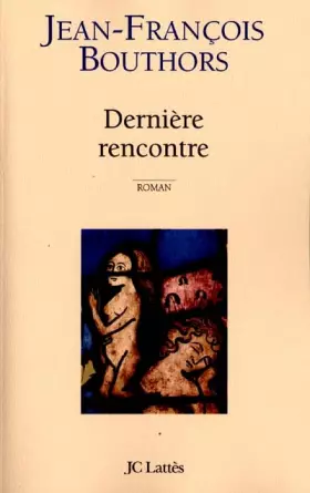 Couverture du produit · Dernière rencontre : roman