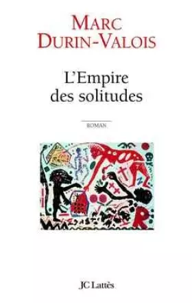 Couverture du produit · L'empire des solitudes