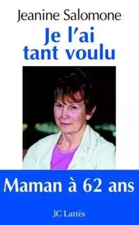 Couverture du produit · J'ai tant voulu être mère