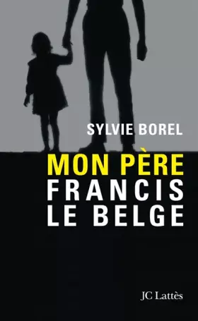 Couverture du produit · Mon père Francis le Belge