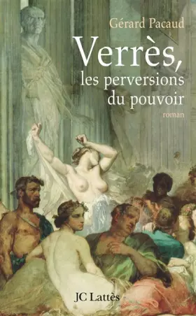 Couverture du produit · Verrès, les perversions du pouvoir