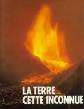 Couverture du produit · La Terre, cette inconnue