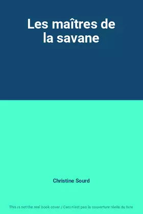 Couverture du produit · Les maîtres de la savane