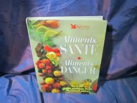 Couverture du produit · Aliments santé, aliments danger