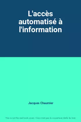 Couverture du produit · L'accès automatisé à l'information