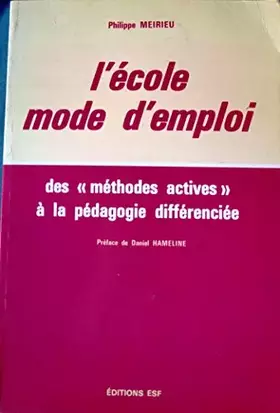 Couverture du produit · L'école, mode d'emploi : des méthodes actives à la pédagogie différenciée