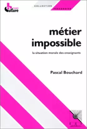 Couverture du produit · Métier impossible : la situation morale des enseignants