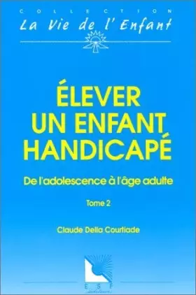 Couverture du produit · ELEVER UN ENFANT HANDICAPE - T 2