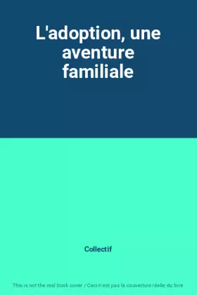 Couverture du produit · L'adoption, une aventure familiale