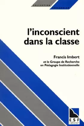 Couverture du produit · L'INCONSCIENT DANS LA CLASSE. Transferts et contre-transferts