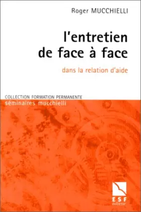 Couverture du produit · L'entretien de face-à-face dans la relation d'aide