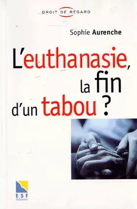 Couverture du produit · L'euthanasie, la fin d'un tabou ?