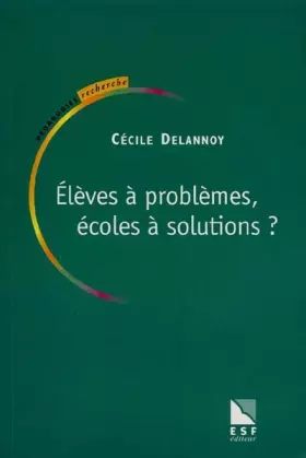 Couverture du produit · Élèves à problèmes, écoles à solutions ?