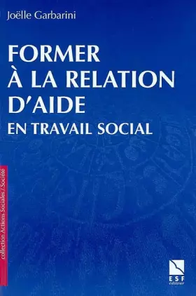Couverture du produit · Former à la relation d'aide en travail social